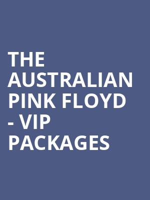 The Australian Pink Floyd - VIP Packages at Eventim Hammersmith Apollo